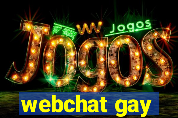 webchat gay